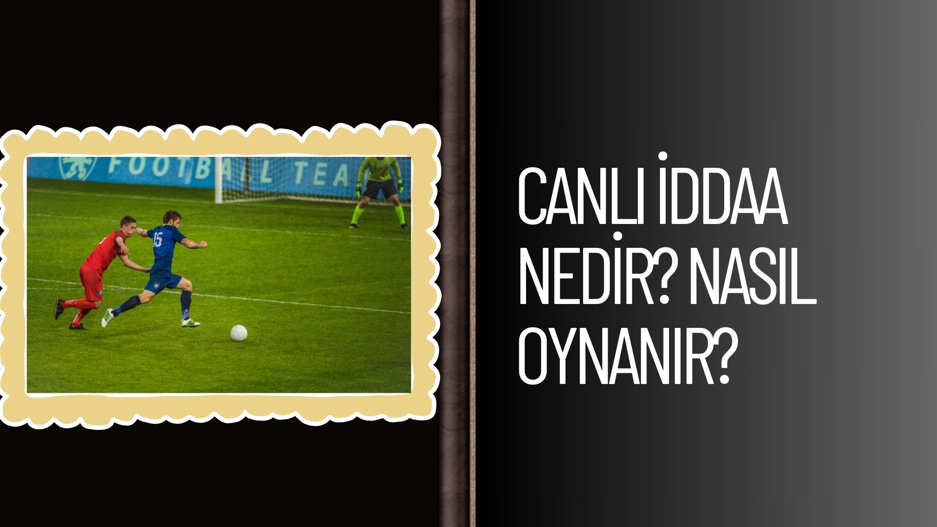 Canlı iddaa Nedir Nasıl Oynanır