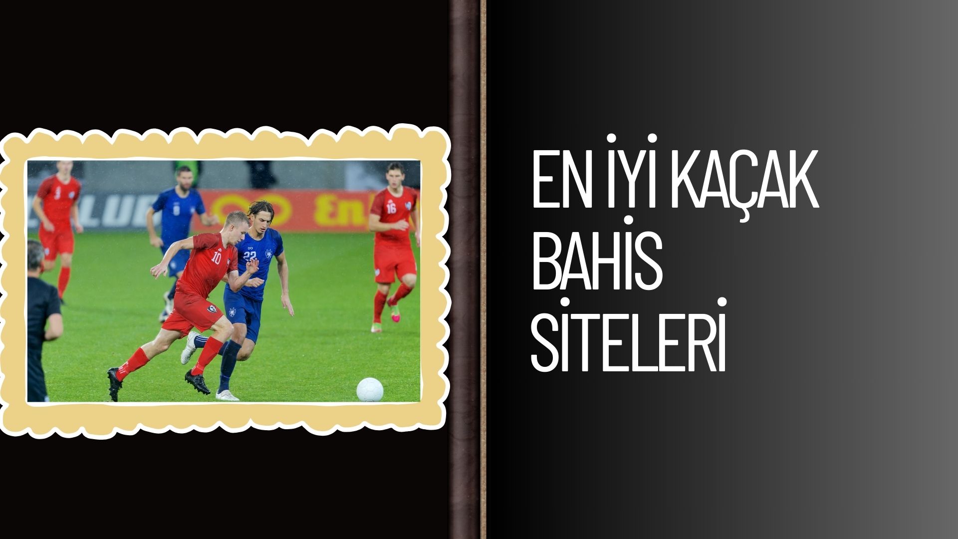 En iyi Kaçak Bahis Siteleri