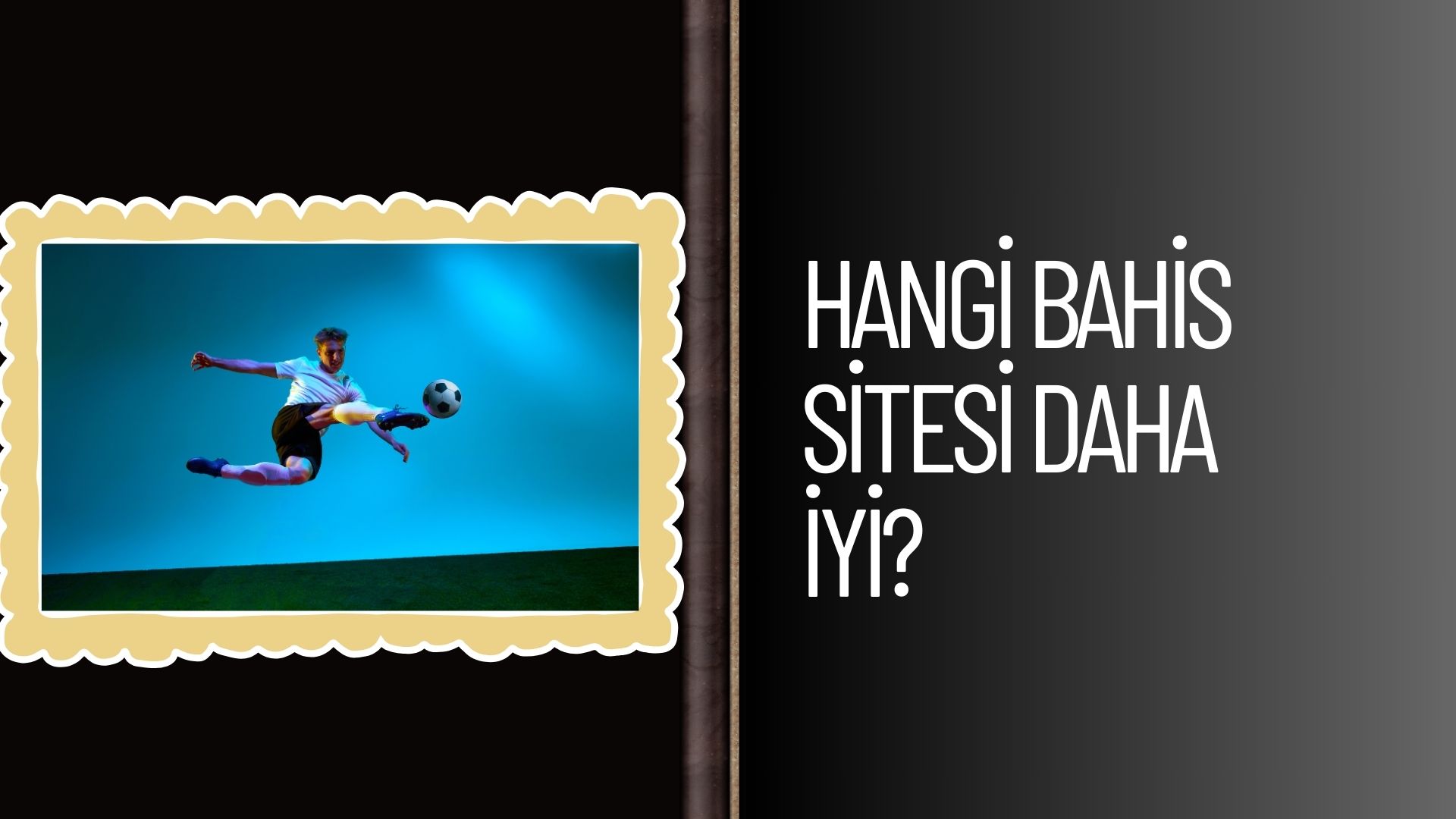 Hangi Bahis Sitesi Daha iyi